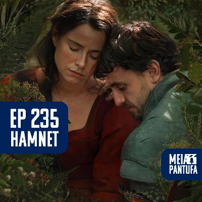 #235 Hamnet é a arte na busca por sentido