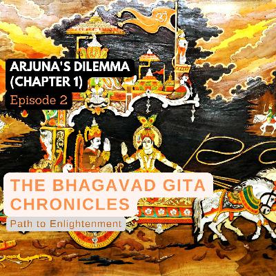 Episode 2: Arjuna's Dilemma (Chapter 1) Episode 2: Arjuna's Dilemma (Chapter 1)