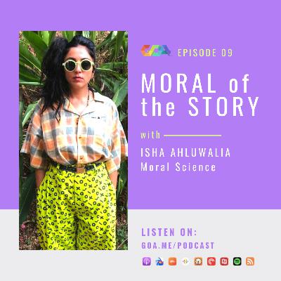 Moral of the story with Isha Ahluwalia of Moral Science | Episode 09