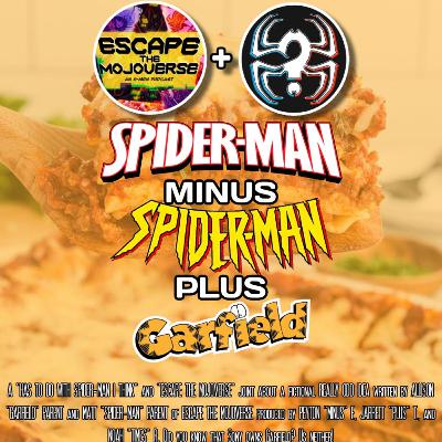 Spider-Man minus Spider-Man plus Garfield