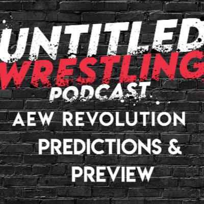 AEW Revolution 2025 Predictions & Preview AEW Revolution 2025 Predictions & Preview