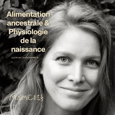 EP77 - ALIMENTATION ANCESTRALE & PHYSIOLOGIE DE LA NAISSANCE.