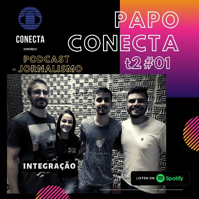 Papo Conecta T2 # 01 - Integração