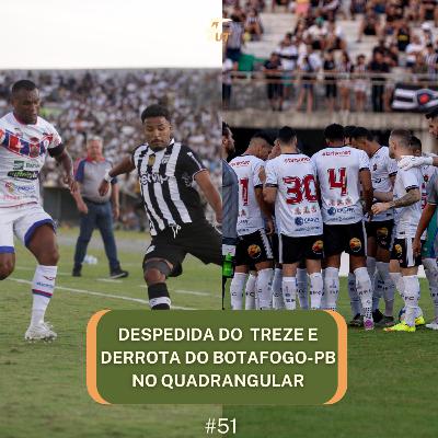 DESPEDIDA DO TREZE E DERROTA DO BOTAFOGO-PB NO QUADRANGULAR DESPEDIDA DO TREZE E DERROTA DO BOTAFOGO-PB NO QUADRANGULAR