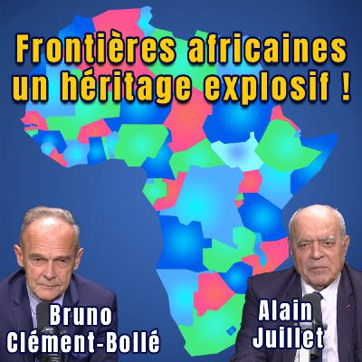 Frontières africaines : un héritage explosif ! Frontières africaines : un héritage explosif !
