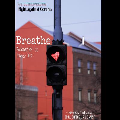 Breathe - EP 10 Breathe - EP 10