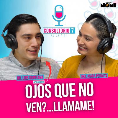 Ojos que no ven, llama al oftalmólogo ft Dr. Luis Quintana Ojos que no ven, llama al oftalmólogo ft Dr. Luis Quintana