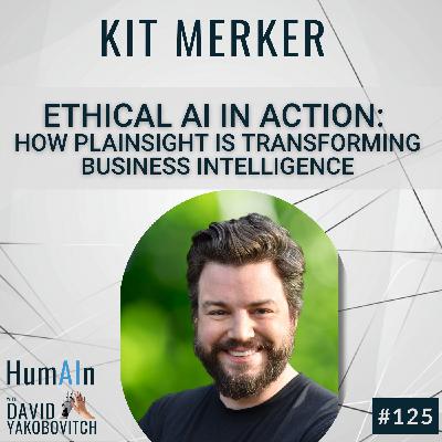 Ethical AI in Action: How Plainsight is Transforming Business Intelligence with Kit Merker