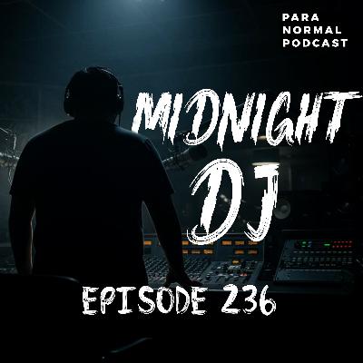 EP 236 - The Midnight DJ EP 236 - The Midnight DJ