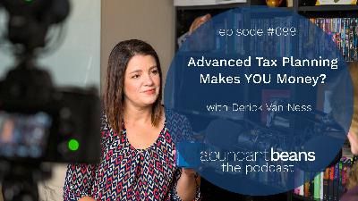 Advanced Tax Planning Makes YOU Money? | Derick Van Ness