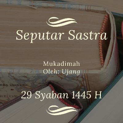 Mukadimah "Membaca Karya Sastra Bersama Teman-teman Ujang"