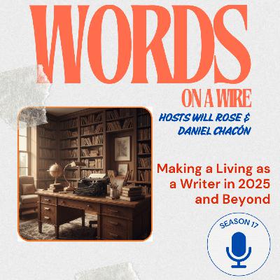 Episode 11: Making a Living as a Writer in 2025 and Beyond Episode 11: Making a Living as a Writer in 2025 and Beyond