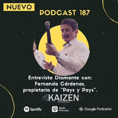 187. Entrevista diamante con la emprendedora Fernanda Cárdenas l Kaizen Conferencias