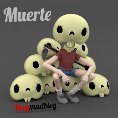 Nuestra muerte | VERYMADBLOG | EP 06 - T. 01 Nuestra muerte | VERYMADBLOG | EP 06 - T. 01