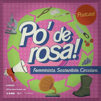 Ep. 6: Cristina Mangia e le scienziate visionarie | Poderosa