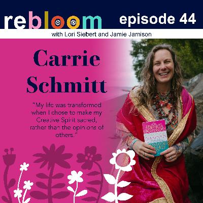 Awakening Creativity with Carrie Schmitt: How Art Becomes a Sacred Path to Healing and Wholeness