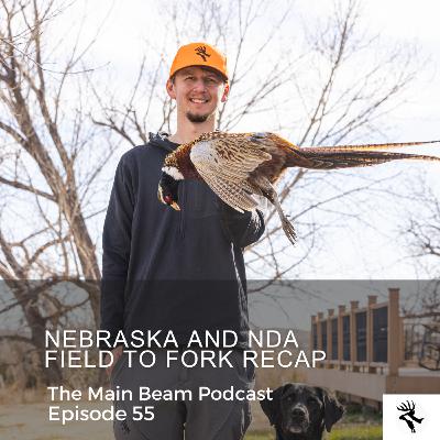 Nebraska and Field to Fork Recap | EP55