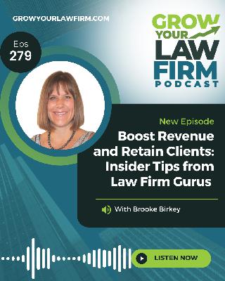 Boost Revenue and Retain Clients: Insider Tips from Law Firm Gurus With Brooke Birkey