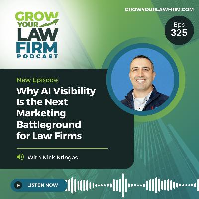 Why AI Visibility Is the Next Marketing Battleground for Law Firms with Nick Kringas