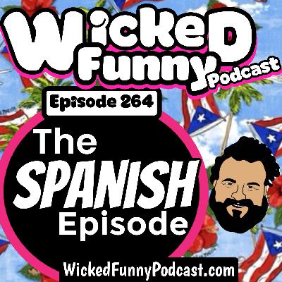 Episode 264: The Spanish Episode