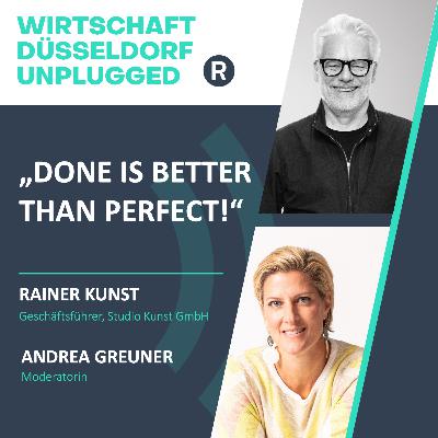#208 Unternehmer in der Kreativwirtschaft: Wirtschaft Düsseldorf unplugged mit Rainer Kunst
