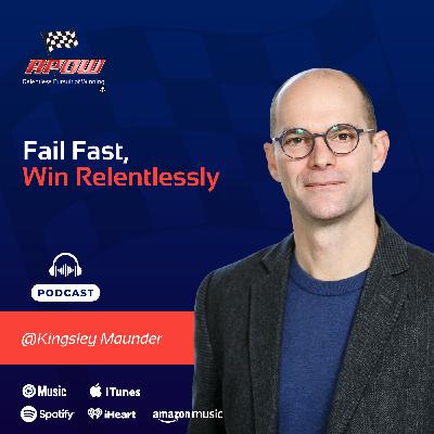 Fail Fast, Win Relentlessly: Kingsley Maunder on Assumptions, MVPs, and Real Innovation