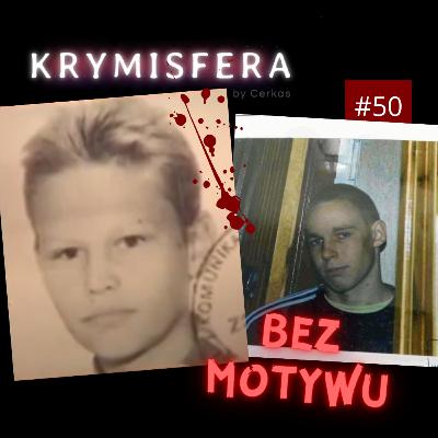 Bez motywu. Bestia z Bydgoszczy - Krymisfera #50 Bez motywu. Bestia z Bydgoszczy - Krymisfera #50