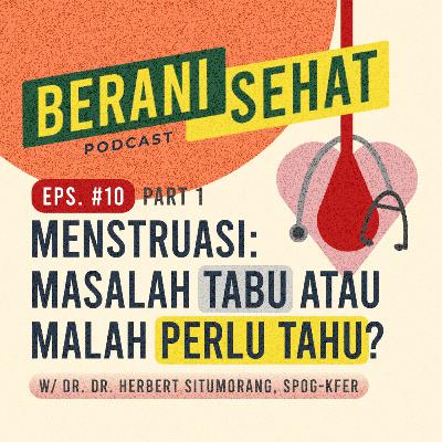 Episode 10.1 - Menstruasi: Masalah Tabu atau Malah Perlu Tahu? | Part 1 Episode 10.1 - Menstruasi: Masalah Tabu atau Malah Perlu Tahu? | Part 1