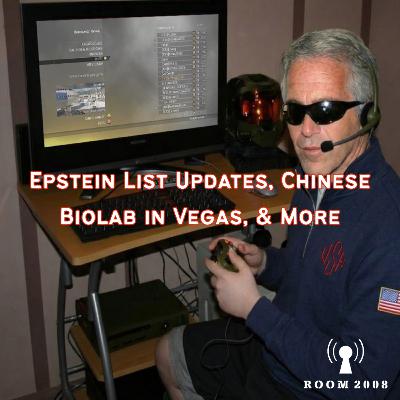 Ep. 167 - Epstein List Updates, Chinese Biolab in Vegas, & More Ep. 167 - Epstein List Updates, Chinese Biolab in Vegas, & More