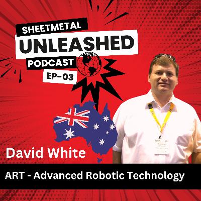 David White Advanced Robotic Technology Ep 03