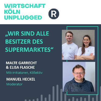 #100 Köllektiv-Initiatoren Elisa Flasche und Malte Garrecht: „Wir sind alle Besitzer des Supermarktes“