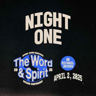 Word & Spirit Conference, Night One | Dr. Michael Jacobs