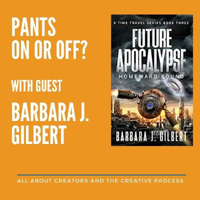 Pants On or Off: Barbara Gilbert