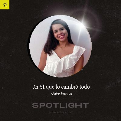 Un SÍ que cambió todo | Gaby Vargas