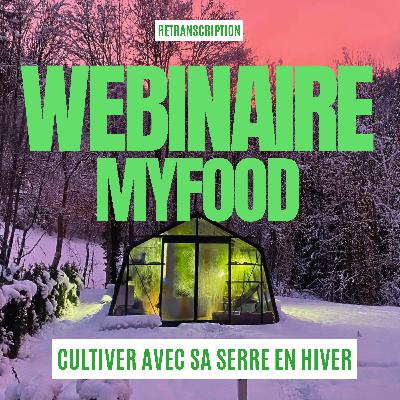 Un hiver productif avec sa serre - Webinaire Myfood n°40 - Épisode #4