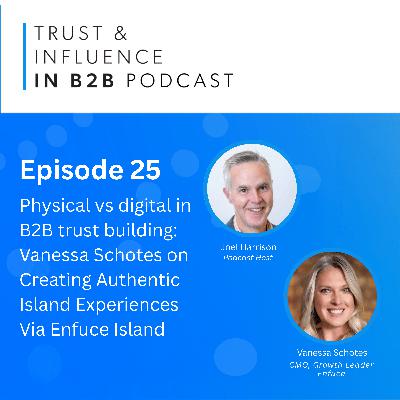 Physical vs Digital in B2B Trust Building | Vanessa Schotes on Creating Authentic Island Experiences via Enfuce Island
