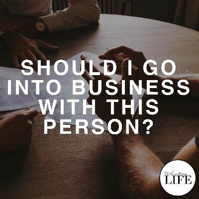 Bonus Episode 4: Should I Go Into Business With This Person? Bonus Episode 4: Should I Go Into Business With This Person?