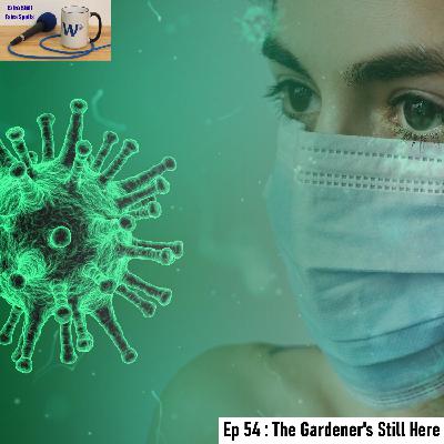 The Gardener's Still Here