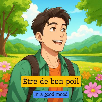 Expression française : "Être de bon poil"