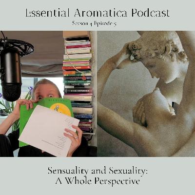 Aromatherapy, Sensuality and Sexuality: A Whole Perspective