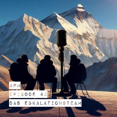 #43: Das Eskalationsteam #43: Das Eskalationsteam