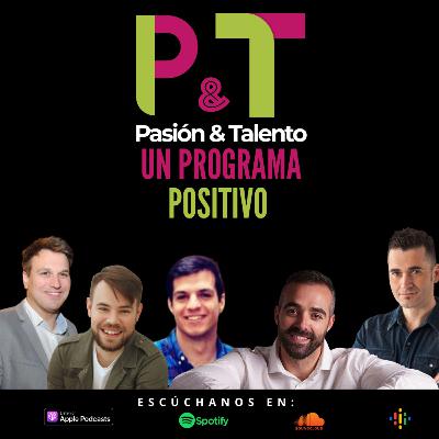 Pasión y Talento 96 - Un programa positivo
