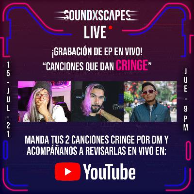 SxS Live - EP022 - CANCIONES QUE DAN CRINGE