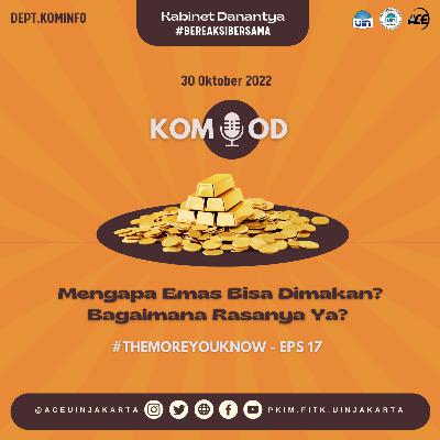#TheMoreYouKnow - Mengapa Emas Bisa Dimakan? Bagaimana Rasanya Ya?