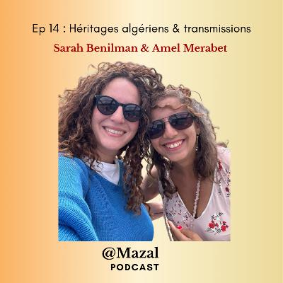 #14 Héritages algériens et transmissions, avec Amel Merabet 🇨🇭🇩🇿