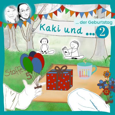 🎂 🎈 🎁 Kaki und... der Geburtstag Teil 2