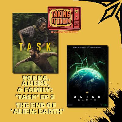 Vodka, Aliens, and Parenthood: Third Episode of 'Task' and Wrapping up 'Alien: Earth' Vodka, Aliens, and Parenthood: Third Episode of 'Task' and Wrapping up 'Alien: Earth'