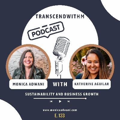 Sustainability and Business Growth With Katherine Aguilar