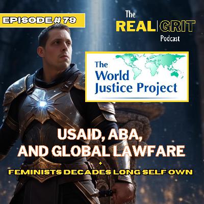 Episode #79: USAID, ABA, and Global Lawfare + Feminists Decades Long Self Own Episode #79: USAID, ABA, and Global Lawfare + Feminists Decades Long Self Own