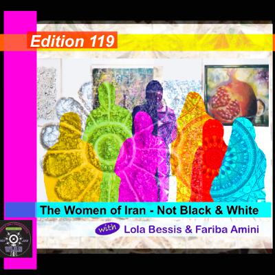 Edition 119: The Women of Iran - Not Black & White Edition 119: The Women of Iran - Not Black & White